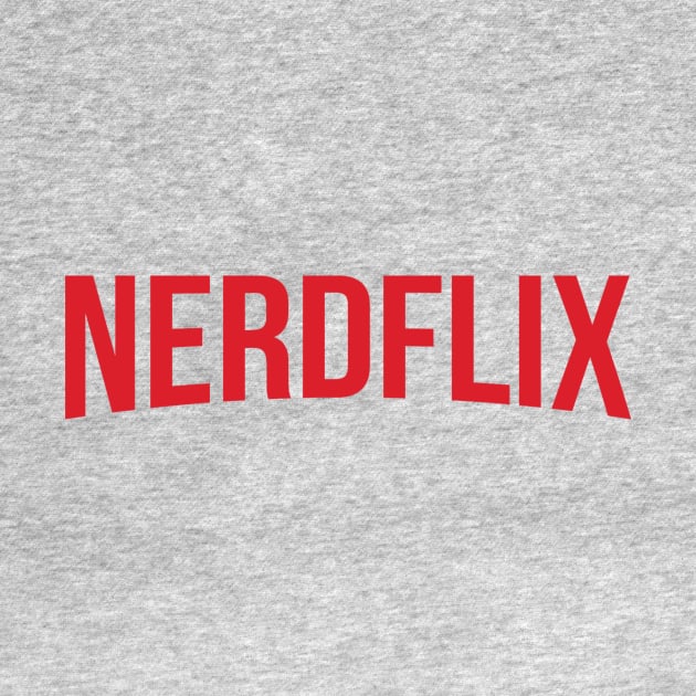 Nerdflix by My Geeky Tees - T-Shirt Designs